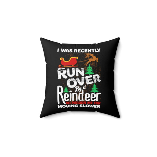 Grandma Got Run Over By a Reindeer ( The Day After) Spun Polyester Square Pillow