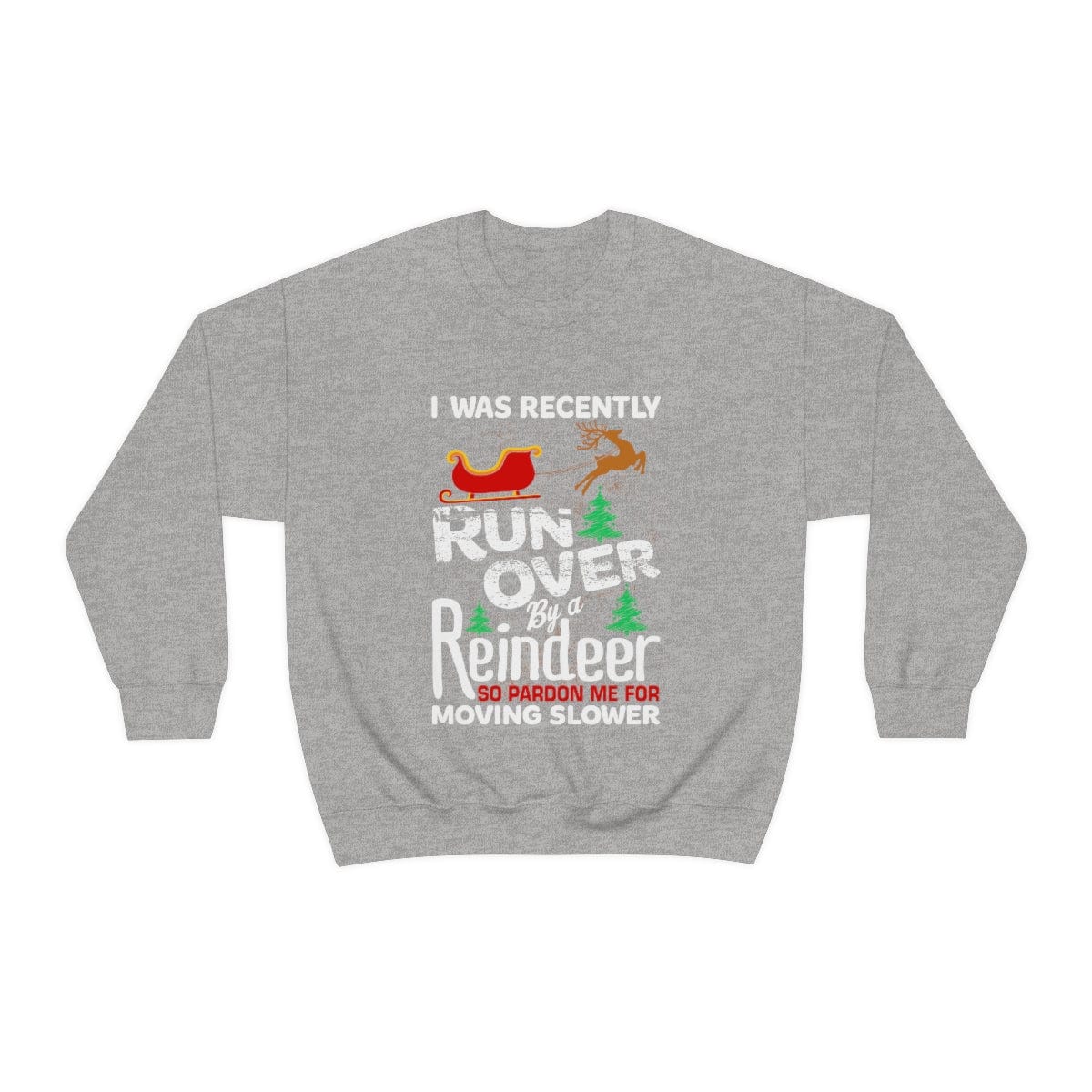 Grandma Got Run Over By A Reindeer (The Day After) Sweatshirt