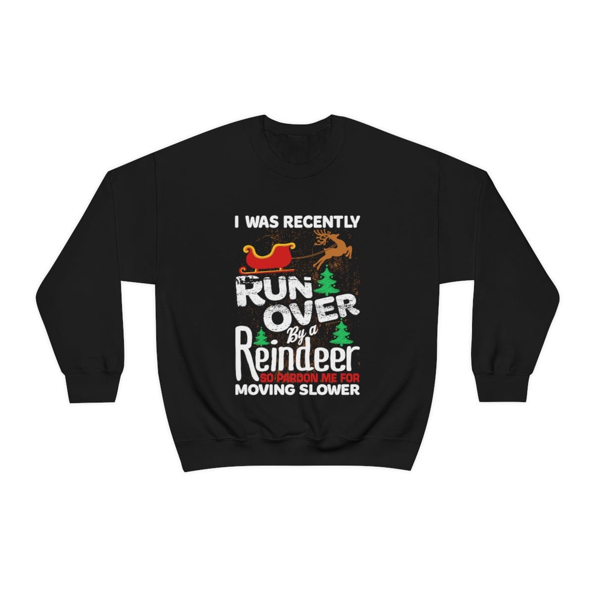 Grandma Got Run Over By A Reindeer (The Day After) Sweatshirt