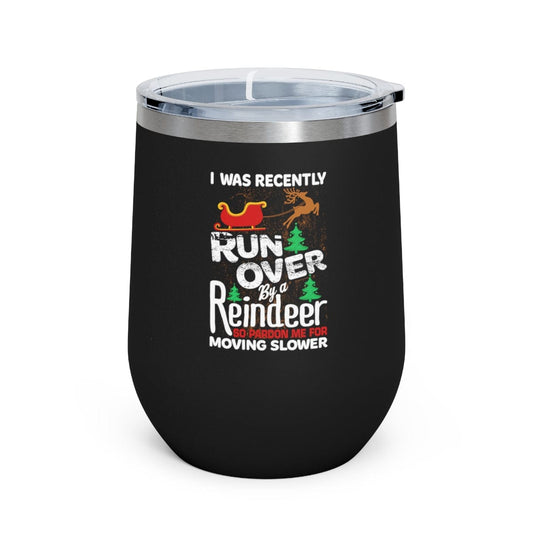 Grandma Got Run Over By a Reindeer ( The Day After)12oz Insulated Wine Tumbler